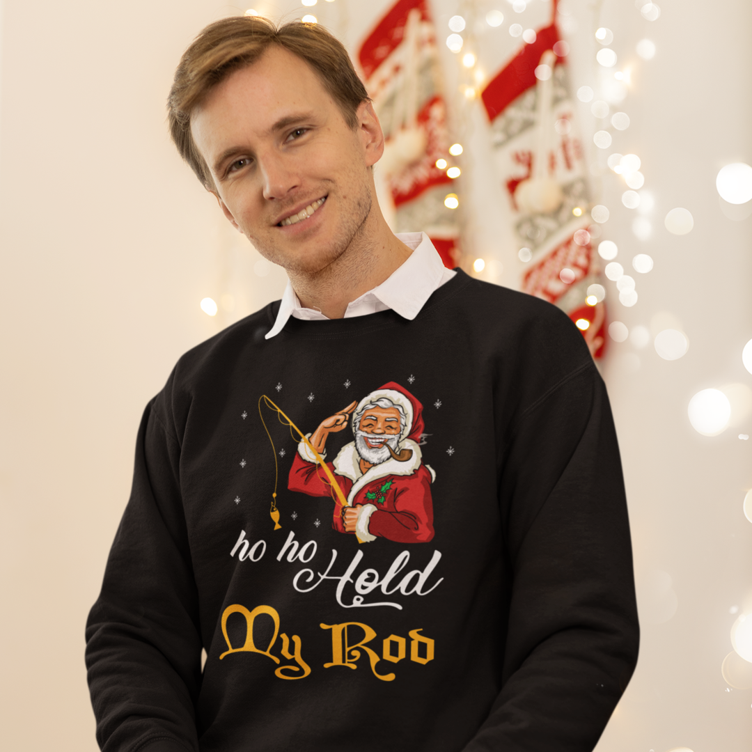 Ho Ho Hold my Rod - Sweatshirt