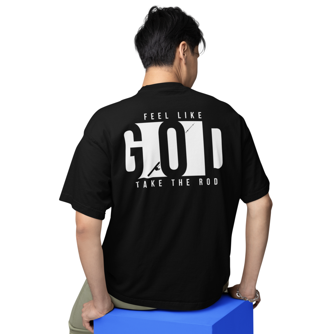 Feel like god take the rod - Oversized Shirt #Backprint