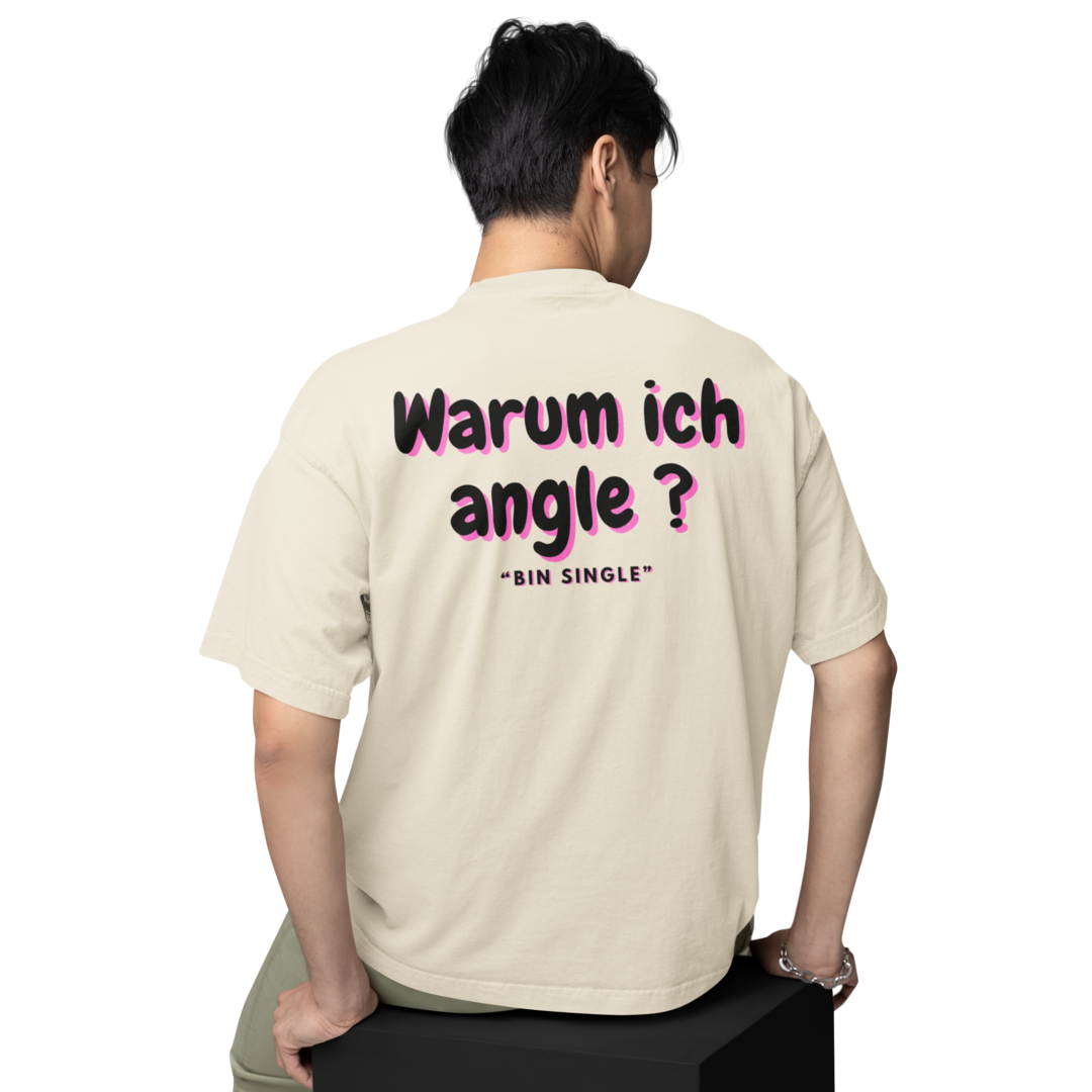 Warum ich angle - Oversized Shirt #Backprint