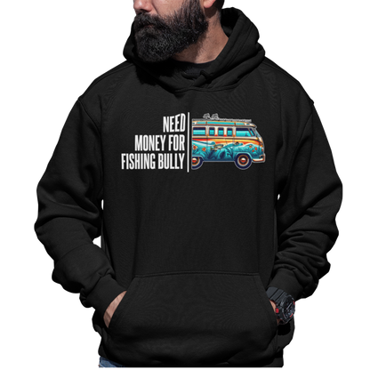 Need Money For Fishing Bully - Premium Hoodie