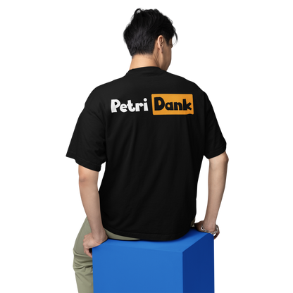 Petri Dank - Oversized Shirt #Backprint