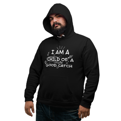 I am a child of a good catch - Premium Hoodie