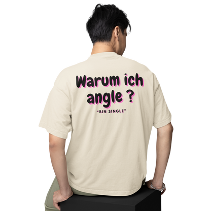 Warum ich angle - Oversized Shirt #Backprint