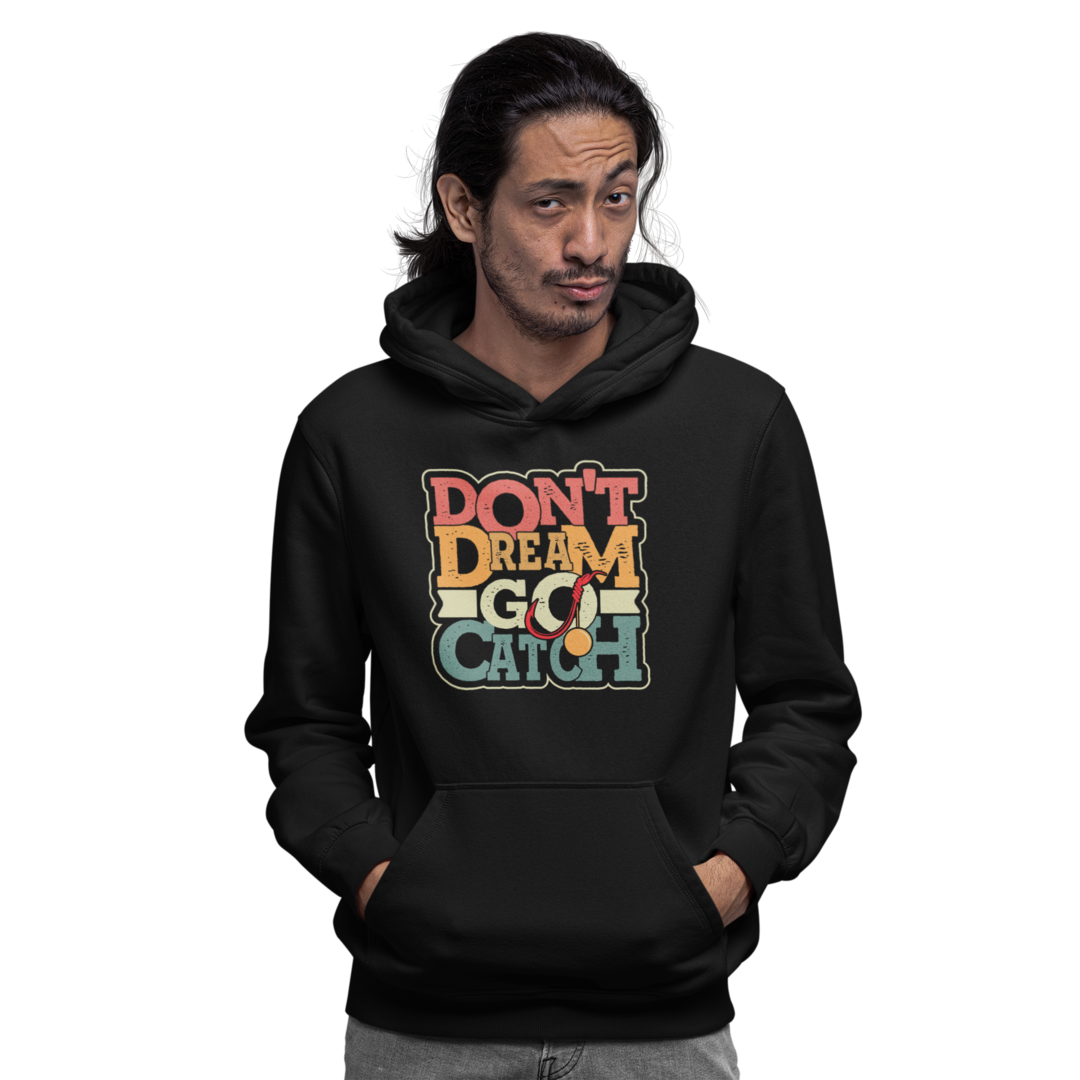 Dont`t Dream Go Catch - Premium Hoodie