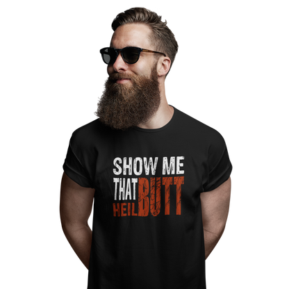 Show me that HeilBUTT - Classic Organic T-Shirt