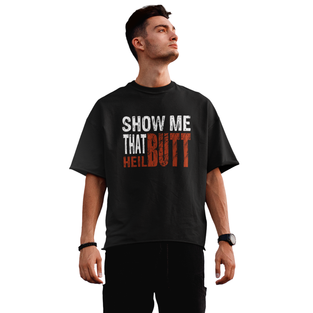 Show me that HeilBUTT - Premium Oversized Shirt