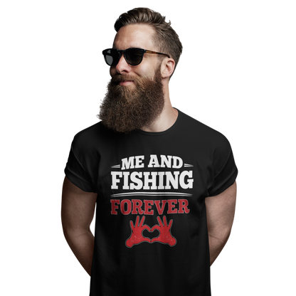 ME AND FISHING FOREVER - SHORT SLEEVE TEE